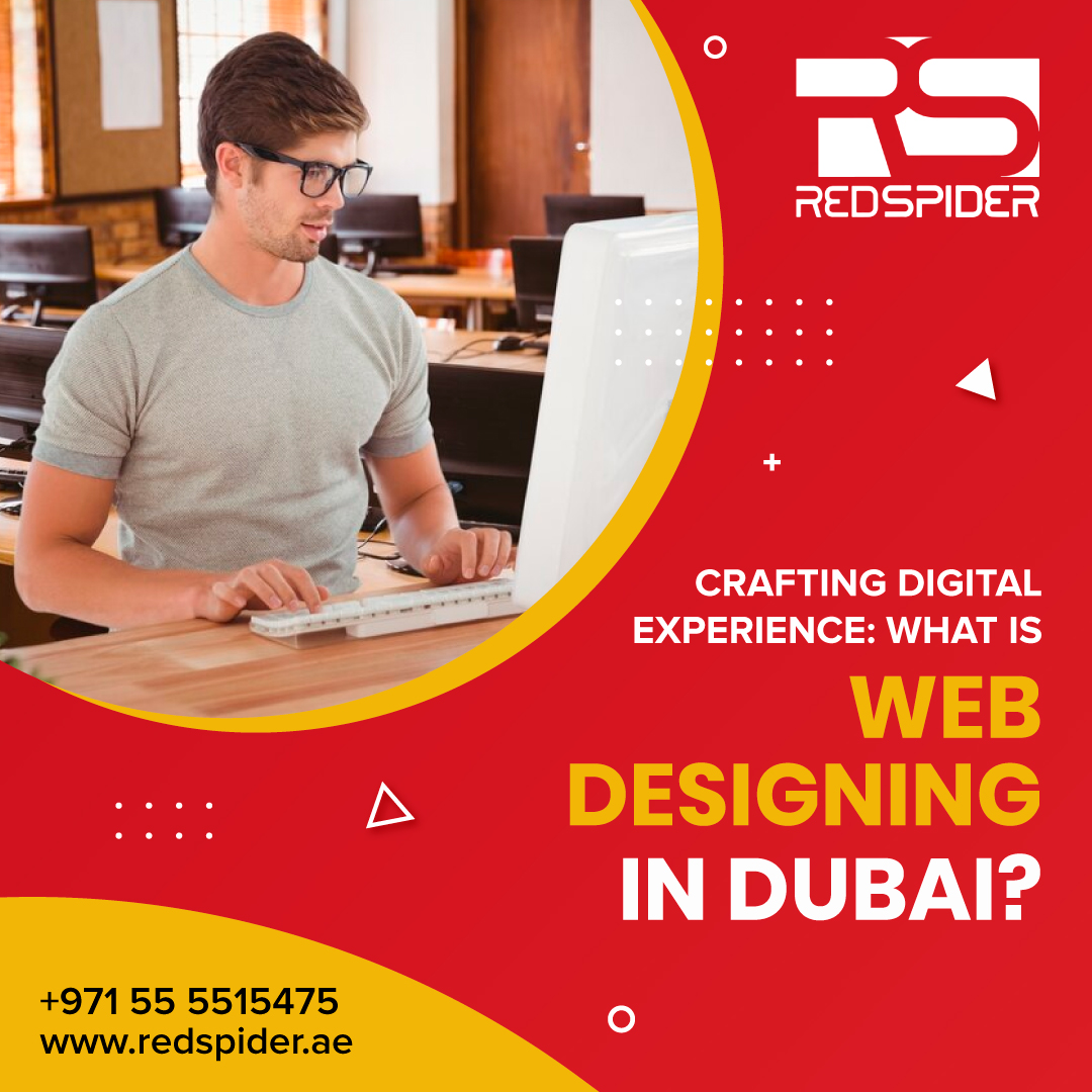 Crafting Digital Experience: What is Web Designing in Dubai?