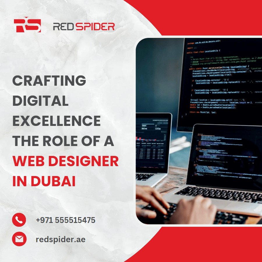 Crafting Digital Excellence: The Role of a Web Designer in Dubai