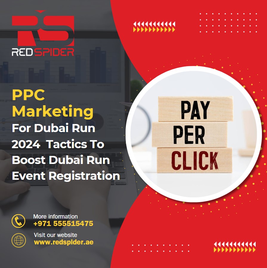 PPC Marketing For Dubai Run 2024 – Tactics To Boost Dubai Run Event Registration