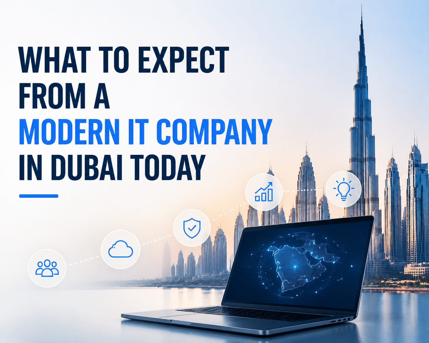 What to Expect from a Modern IT Company in Dubai Today